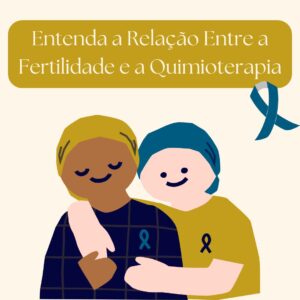 Fertilidade e a Quimioterapia
